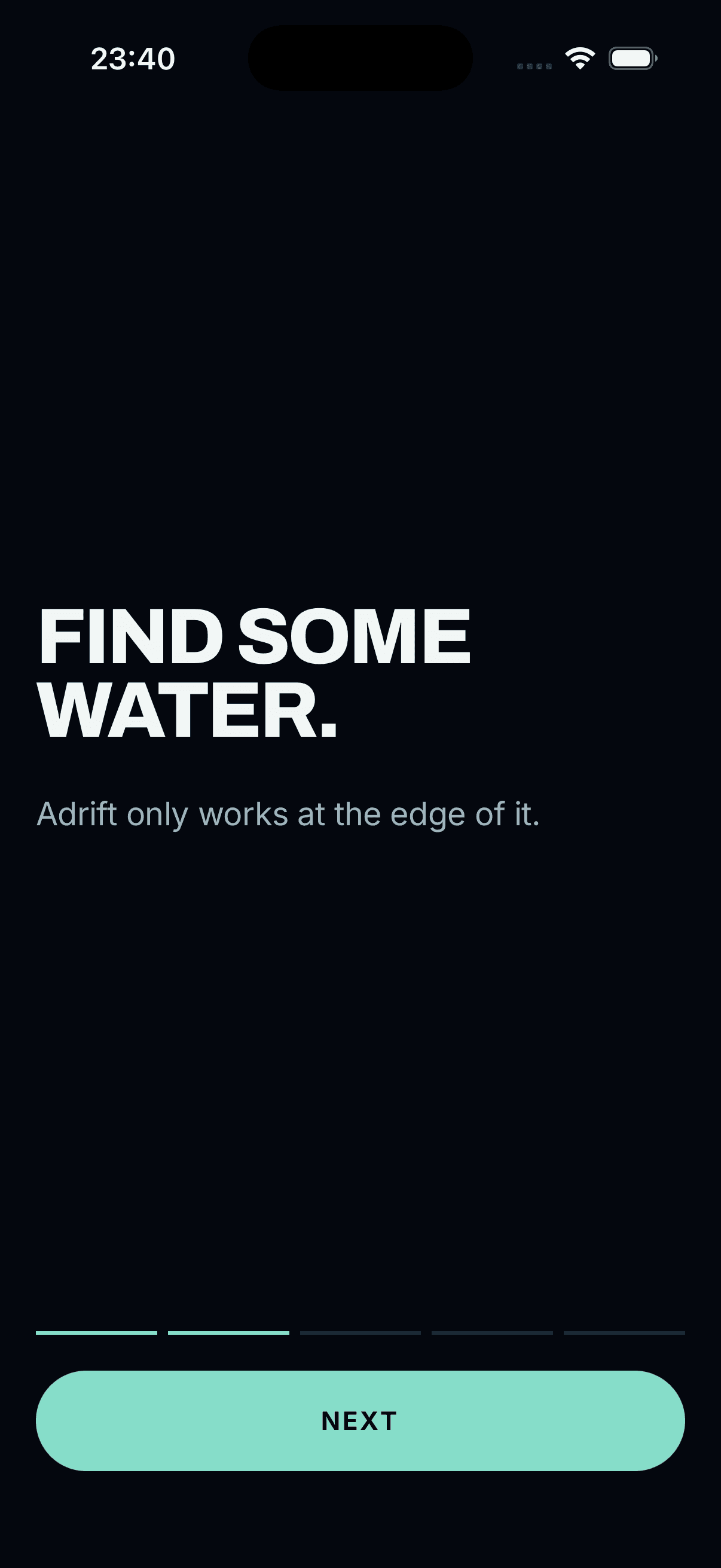 Onboarding screen reading “Find some water. Adrift only works at the edge of it.”
